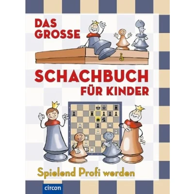 Abbildung von Das große Schachbuch für Kinder: Spielend Profi werden
