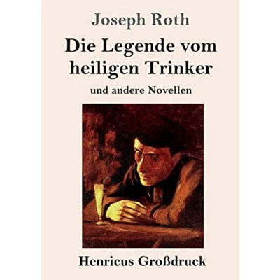Abbildung von Die Legende vom heiligen Trinker (Großdruck): und andere Novellen