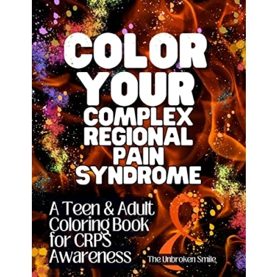 Abbildung von Color Your Complex Regional Pain Syndrome CRPS Awareness Teen &amp; Adult Coloring Book