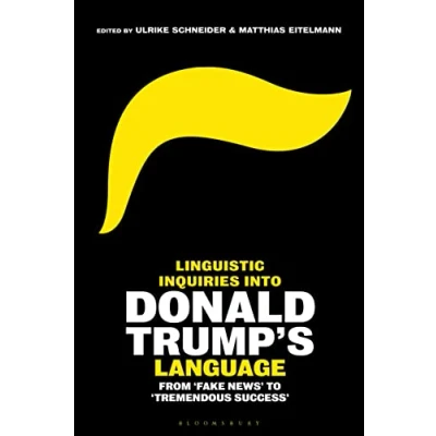 Abbildung von Linguistic Inquiries into Donald Trump’s Language: From &#039;Fake News&#039; to &#039;Tremendous Success&#039;