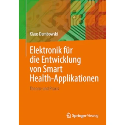 Abbildung von Elektronik für die Entwicklung von Smart Health Applikationen: Theorie und Praxis