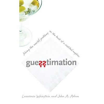 Abbildung von Guesstimation: Solving the World&#039;s Problems on Back of a Cocktail Napkin