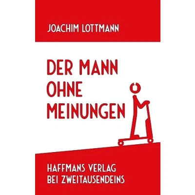 Abbildung von Der Mann ohne Meinungen (Haffmans Verlag bei Zweitausendeins)