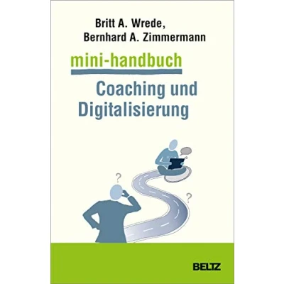 Abbildung von Mini Handbuch Coaching und Digitalisierung: Potenziale erkennen, Chancen nutzen, Fehler vermeiden (Mini Handbücher)