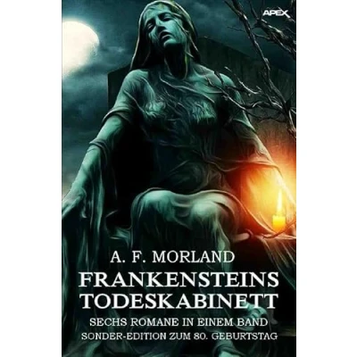 Abbildung von FRANKENSTEINS TODESKABINETT SECHS ROMANE IN EINEM BAND: Sonder Edition zum 80. Geburtstag