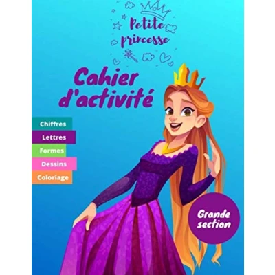 Abbildung von Petite princesse cahier d&#039;activité: d&#039;activité grande section pour les petites princesses tracer des formes chiffres lettres coloriages et faire du dessin