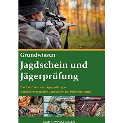 Abbildung von Jagdschein und Jägerprüfung Grundwissen: Das Lehrbuch zur Kompaktwissen zum mit Prüfungsfragen