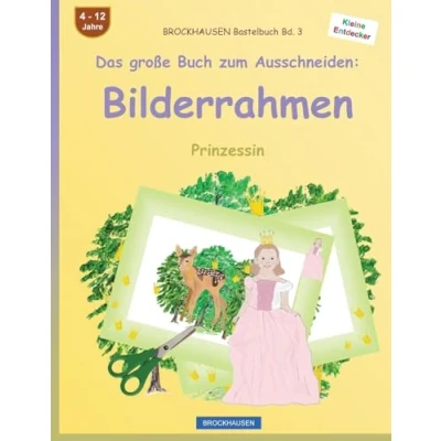 Abbildung von BROCKHAUSEN Bastelbuch Bd. 3 Das große Buch zum Ausschneiden: Bilderrahmen: Prinzessin