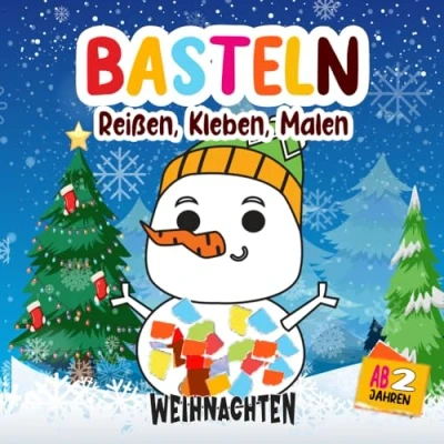 Abbildung von Basteln ab 2 Jahre: Weihnachten Reißen, Kleben, Malen Mein kunterbuntes Bastelbuch mit tollen farbigen Bastelvorlagen, Seiten zum Reißen und Kleben.