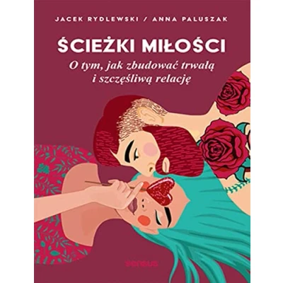 Abbildung von Ścieżki miłości O tym, jak zbudować trwałą i szczęśliwą relację
