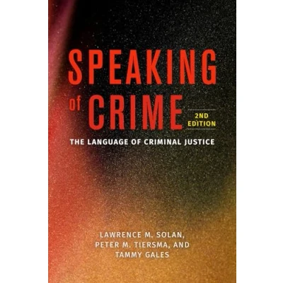 Abbildung von Speaking of Crime: The Language Criminal Justice (Chicago Series in Law and Society)