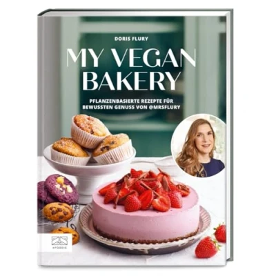 Abbildung von My Vegan Bakery: Pflanzenbasierte Rezepte für bewussten Genuss von @mrsflury