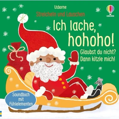 Abbildung von Streicheln und Lauschen: Ich lache, hohoho! Glaubst du nicht? Dann kitzle mich!: interaktives Fühl Soundbuch für die Weihnachtszeit durch ... werden Klänge aktiviert ab 6 Monaten