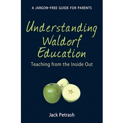 Abbildung von Understanding Waldorf Education: Teaching from the Inside Out