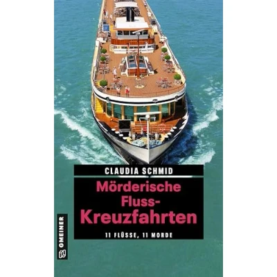 Abbildung von Mörderische Fluss Kreuzfahrten: 11 Flüsse, Morde (Kriminelle Freizeitführer im GMEINER Verlag) (Edelgard und Norbert)