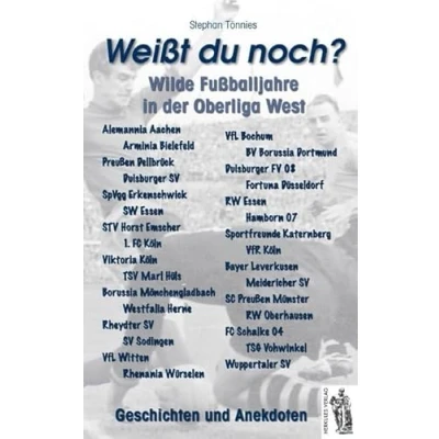 Abbildung von Weißt du noch? Wilde Fußballjahre in der Oberliga West: Geschichten und Anekdoten