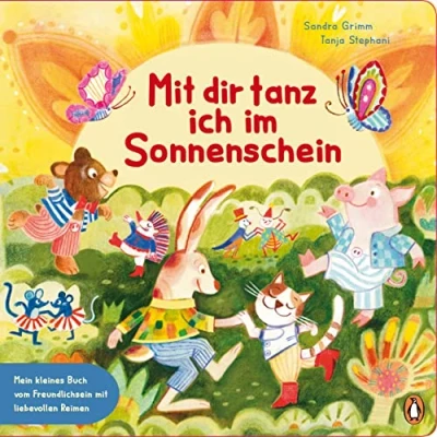 Abbildung von Mit dir tanz ich im Sonnenschein Mein kleines Buch vom Freundlichsein: Pappbilderbuch über Achtsamkeit ab 2 Jahren
