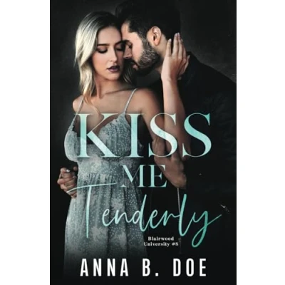 Abbildung von Kiss Me Tenderly: A good girl bad boy college rockstar romance (Blairwood University)