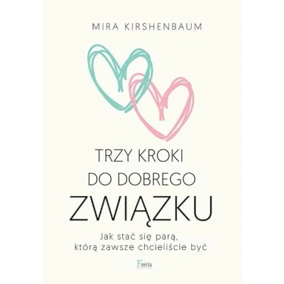 Abbildung von Trzy kroki do dobrego związku: Jak stać się parą, którą zawsze chcieliście być