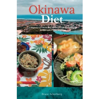 Abbildung von Okinawa Diet: a Beginner&#039;s 3 Week Step by Guide With Curated Recipes and 7 Day Meal Plan