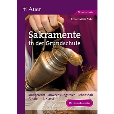 Abbildung von Sakramente in der Grundschule: kindgerecht abwechslungsreich lebensnah für die 1. bis 4. Klasse