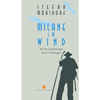 Abbildung von Milane im Wind: Auf den Jakobswegen durch Lothringen: dem Jakobsweg Lothringen
