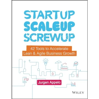 Abbildung von Startup, Scaleup, Screwup: 42 Tools to Accelerate Lean &amp; Agile Business Growth: and Growth
