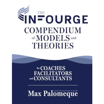 Abbildung von The Infourge Compendium of Models and Theories: For Coaches, Facilitators Consultants