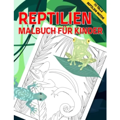 Abbildung von Reptilien Malbuch für Kinder: Exklusive handverlesene Motive zum Ausmalen Kinder, Mädchen und Jungen