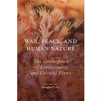 Abbildung von War, Peace, and Human Nature: The Convergence of Evolutionary Cultural Views