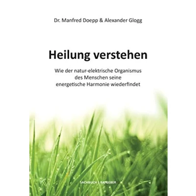 Abbildung von Heilung verstehen: Wie der natur elektrische Organismus des Menschen seine energetische Harmonie wiederfindet