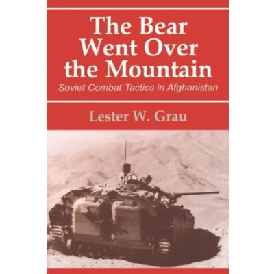 Abbildung von the Bear Went Over Mountain: Soviet Combat Tactics in Afghanistan (The Soviet, Russian Study of War Series)