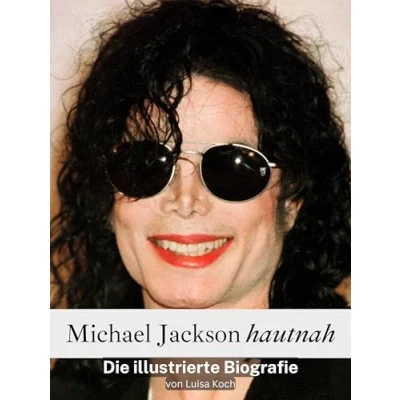 Abbildung von Michael Jackson hautnah Hochwertige Hardcover Ausgabe: Eine illustrierte Biografie