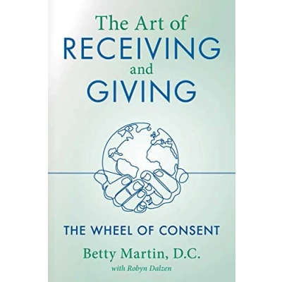 Abbildung von The Art of Receiving and Giving: Wheel Consent