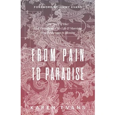 Abbildung von from Pain to Paradise: The Story of How God Transformed My Life &amp; Marriage Brokenness Blessing