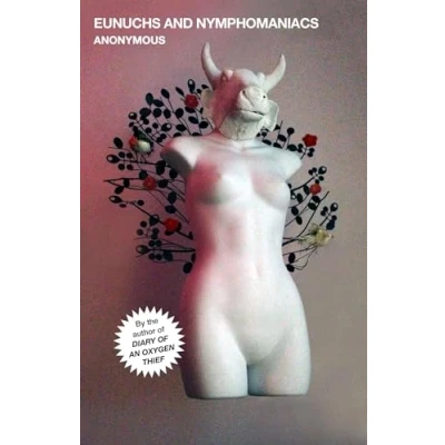 Abbildung von Eunuchs and Nymphomaniacs: Volume 3 (Oxygen Thief Diaries, The, Band 3)