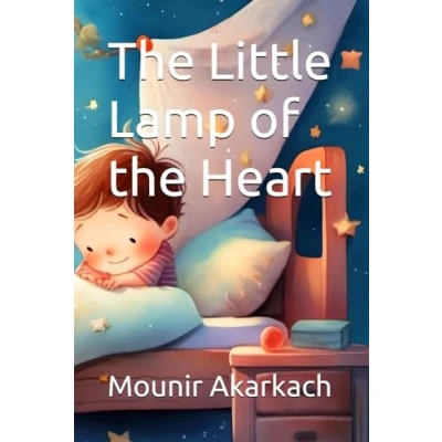 Abbildung von the Little Lamp of Heart (&quot;Stories from Heart: Messages for Explorers.&quot;, Band 1)