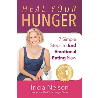 Abbildung von Heal Your Hunger: 7 Simple Steps to End Emotional Eating Now