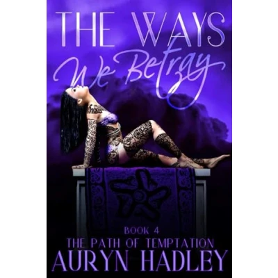 Abbildung von The Ways We Betray (The Path of Temptation, Band 4)