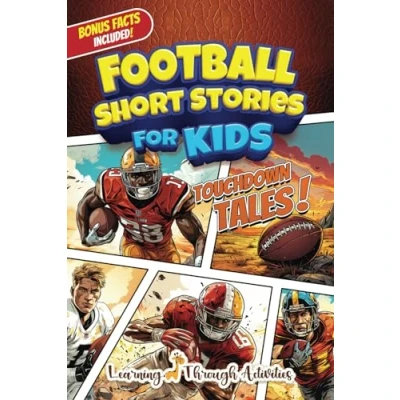 Abbildung von Football Short Stories for Kids: Inspirational Tales of Triumph From American History To Motivate Young Aspiring Gridiron Champions Reaching the Stars! (Inspirational Sports Stories)
