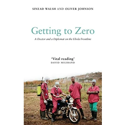 Abbildung von Getting to Zero: a Doctor and Diplomat on the Ebola Frontline