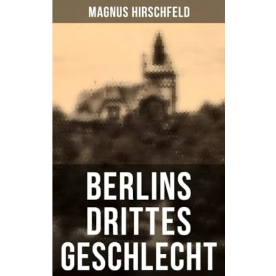 Abbildung von Berlins drittes Geschlecht: das homosexuelle Leben um Jahr 1900