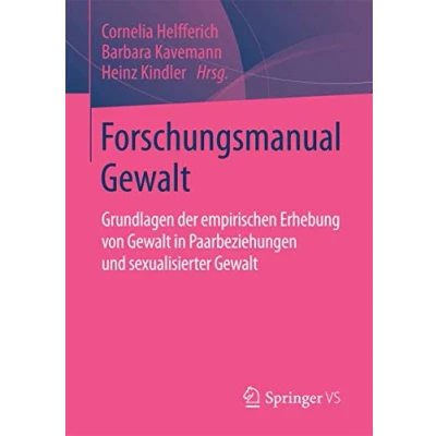 Abbildung von Forschungsmanual Gewalt: Grundlagen der empirischen Erhebung von Gewalt in Paarbeziehungen und sexualisierter