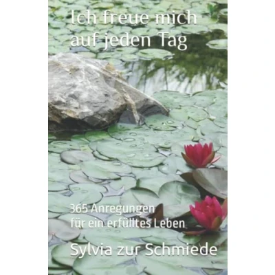 Abbildung von Ich freue mich auf jeden Tag: 365 Anregungen für ein erfülltes Leben