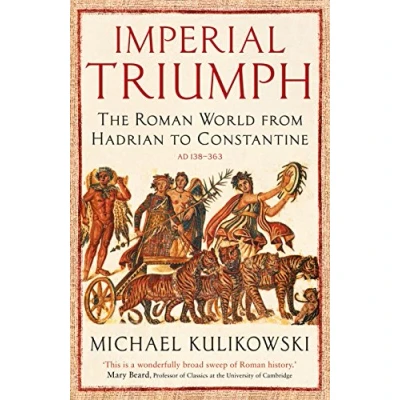 Abbildung von Imperial Triumph: the Roman World from Hadrian to Constantine (AD 138363) (The Profile History of Ancient Series)