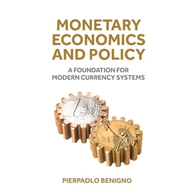 Abbildung von Monetary Economics and Policy: A Foundation for Modern Currency Systems