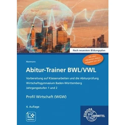Abbildung von Abitur Trainer BWL/VWL (inkl. Lösungsbuch): Wirtschaftsgymnasium Baden Württemberg Jahrgangsstufen 1 und 2 Nach neuestem Bildungsplan