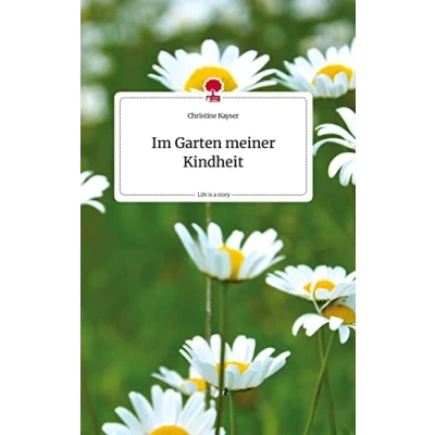 Abbildung von Im Garten meiner Kindheit. Life is a Story story.one