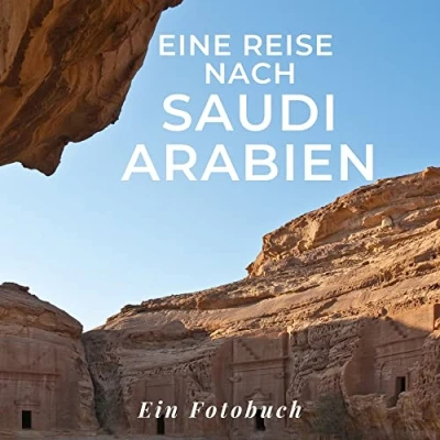 Abbildung von Saudi Arabien: Ein Fotobuch. Das perfekte Geschenk für Männer oder Frauen Weihnachten und zum Geburtstag