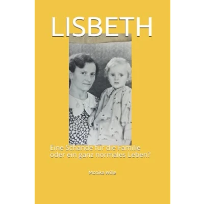 Abbildung von LISBETH: Eine Schande für die Familie oder ein ganz normales Leben?